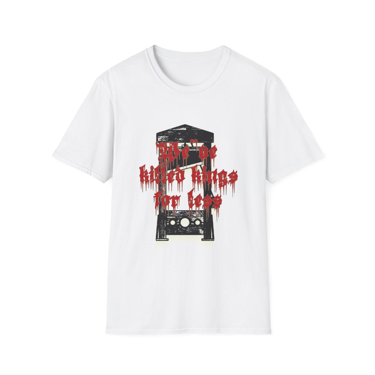 Graphic Tee: We've Killed Kings for Less - Resist Tyranny Revolution Shirt