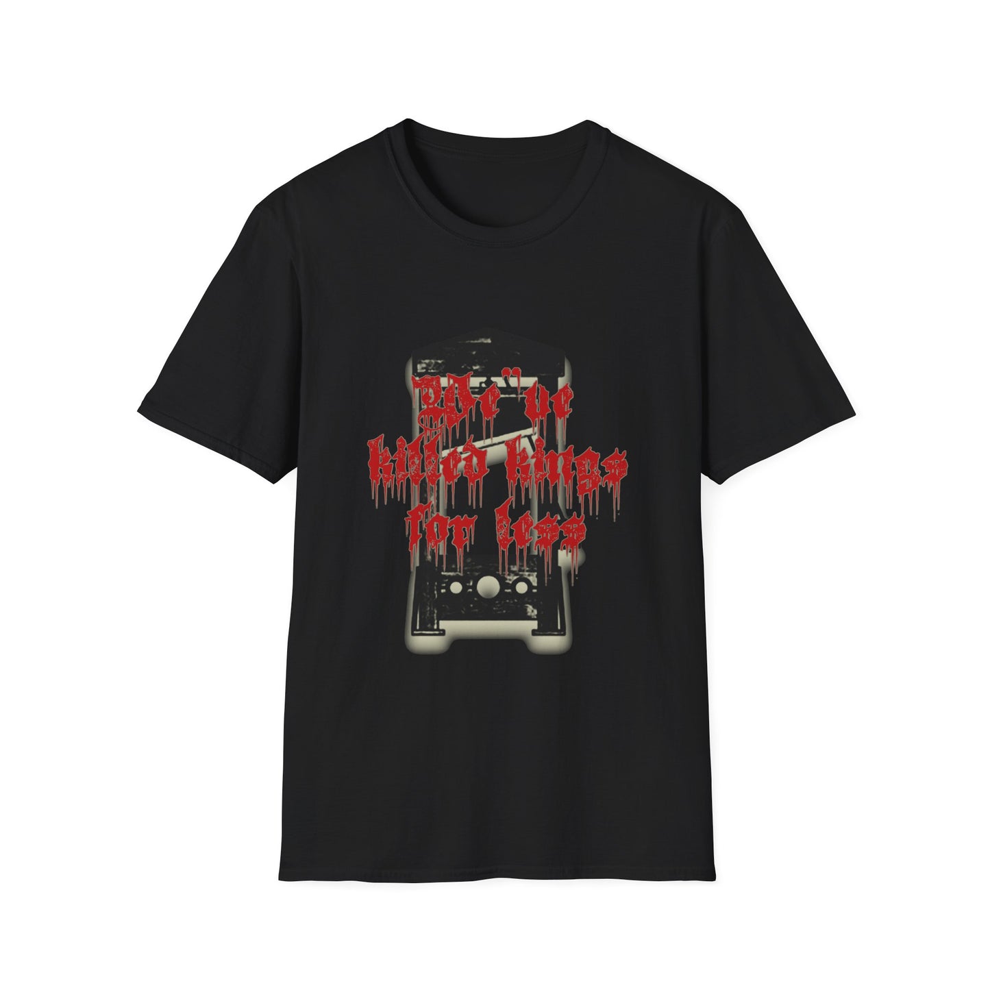 Graphic Tee: We've Killed Kings for Less - Resist Tyranny Revolution Shirt