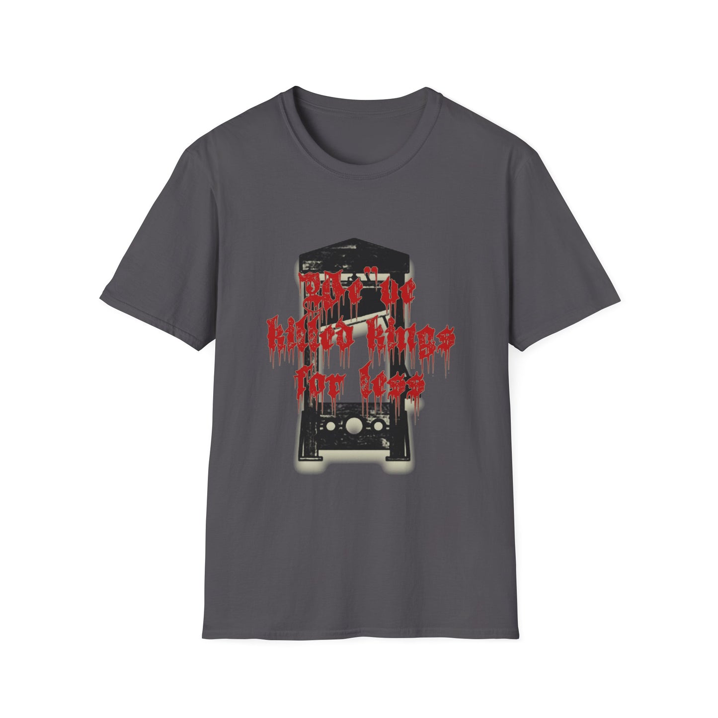 Graphic Tee: We've Killed Kings for Less - Resist Tyranny Revolution Shirt