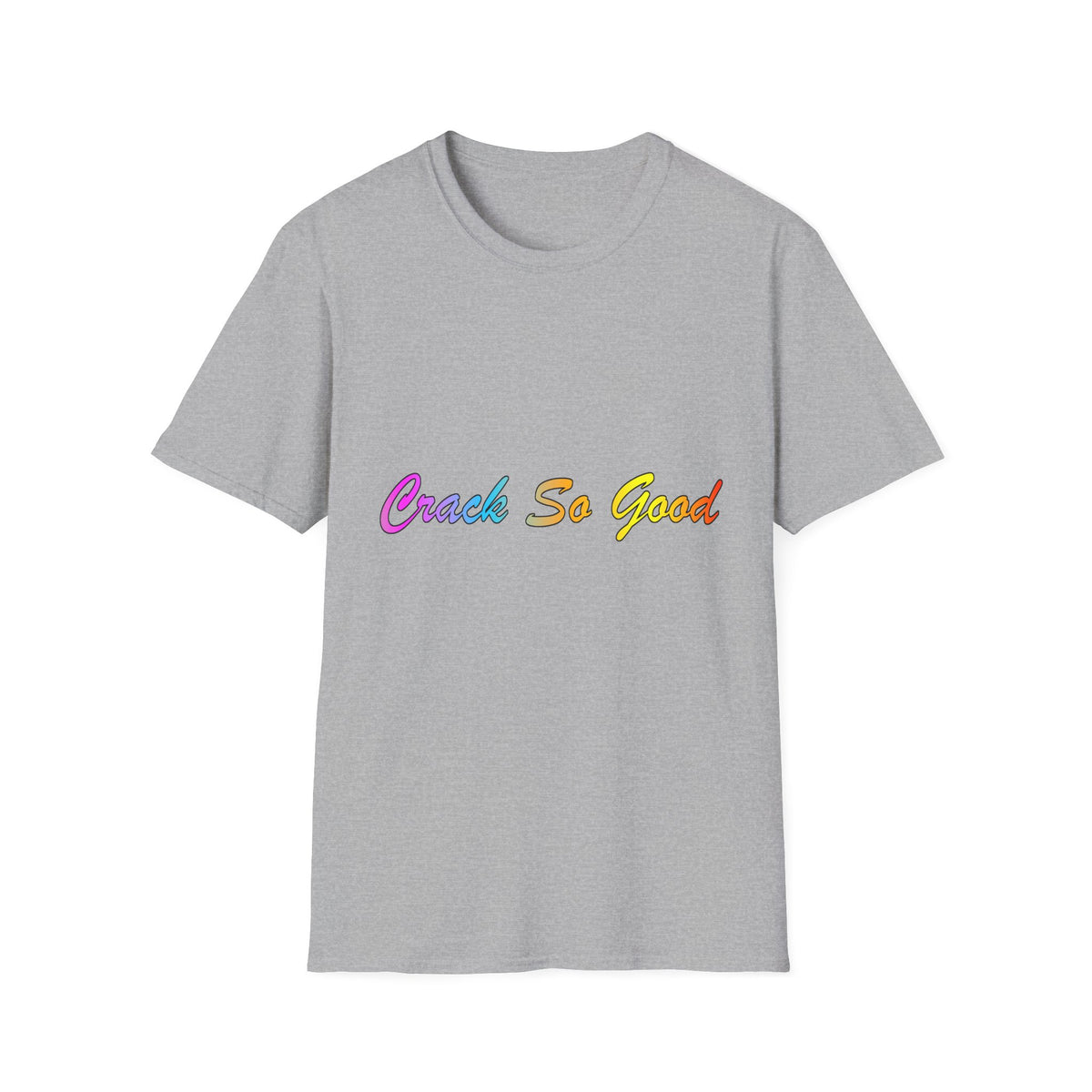T-Shirt — "Crack So Good" Rainbow Script Tee —