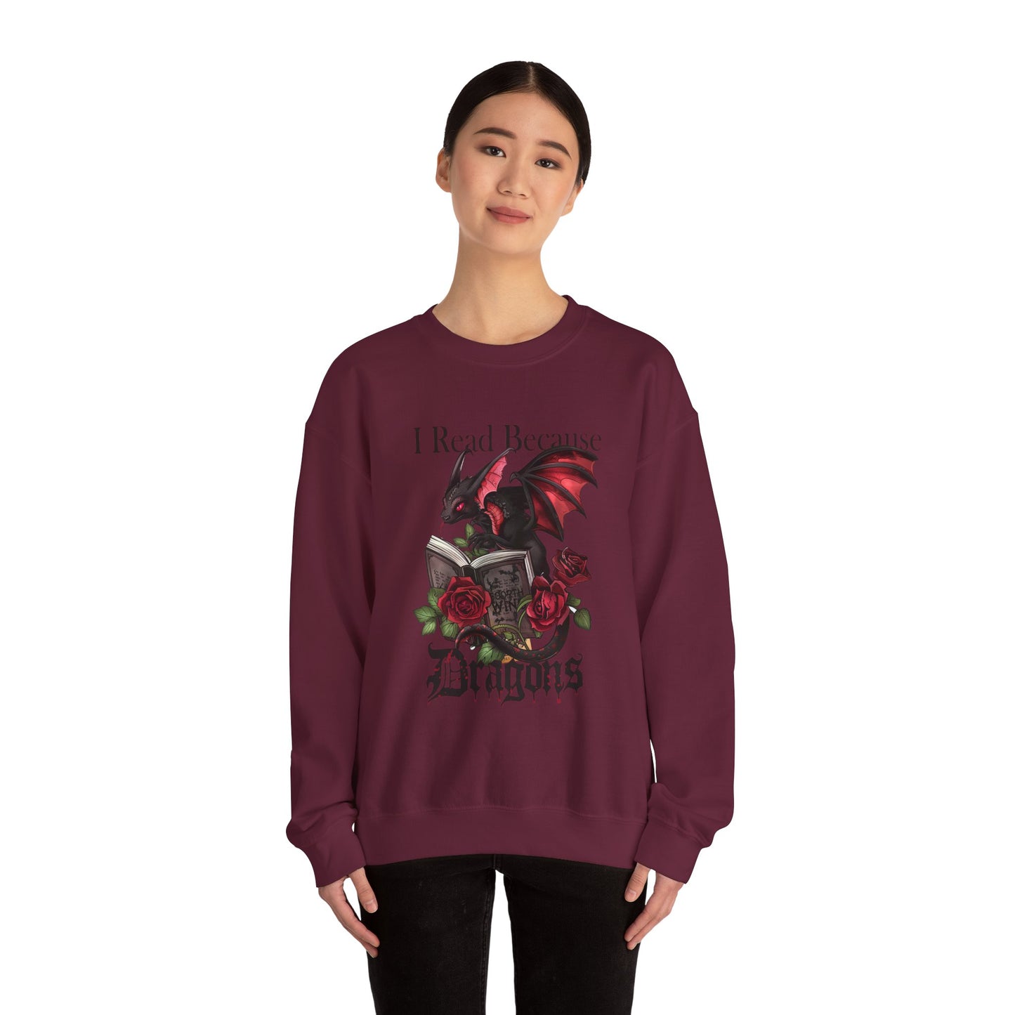 I Read Because Dragons Unisex Sweatshirt