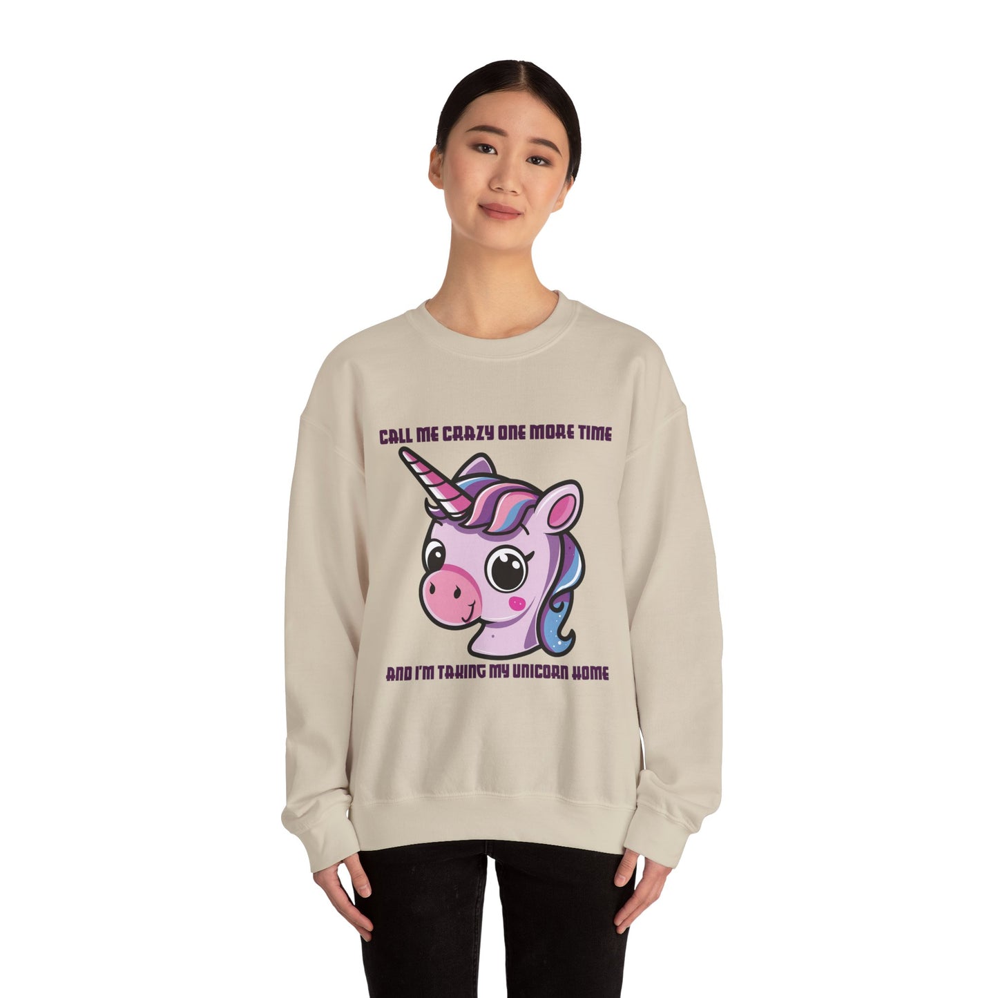 Call Me Crazy One More Time Unicorn Crewneck Sweatshirt
