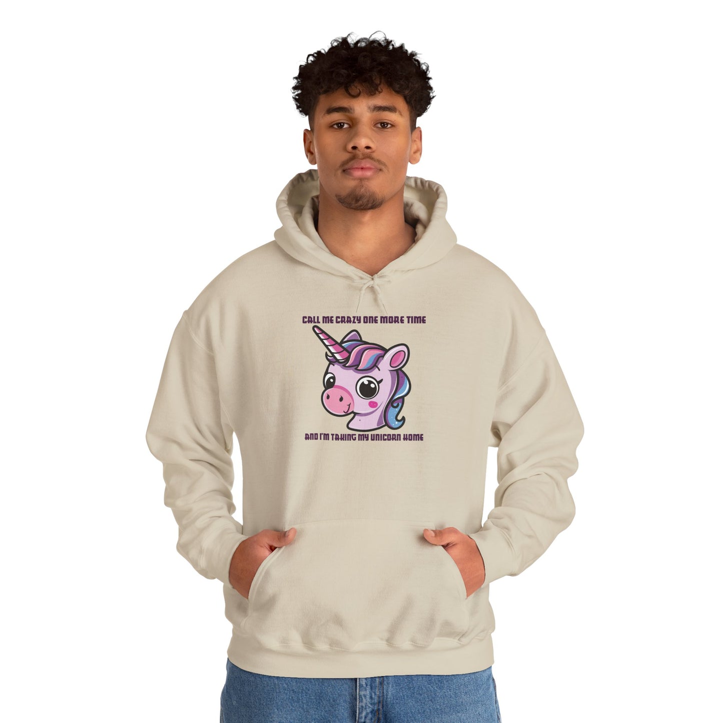 Call Me Crazy One More Time Unicorn Hoodie