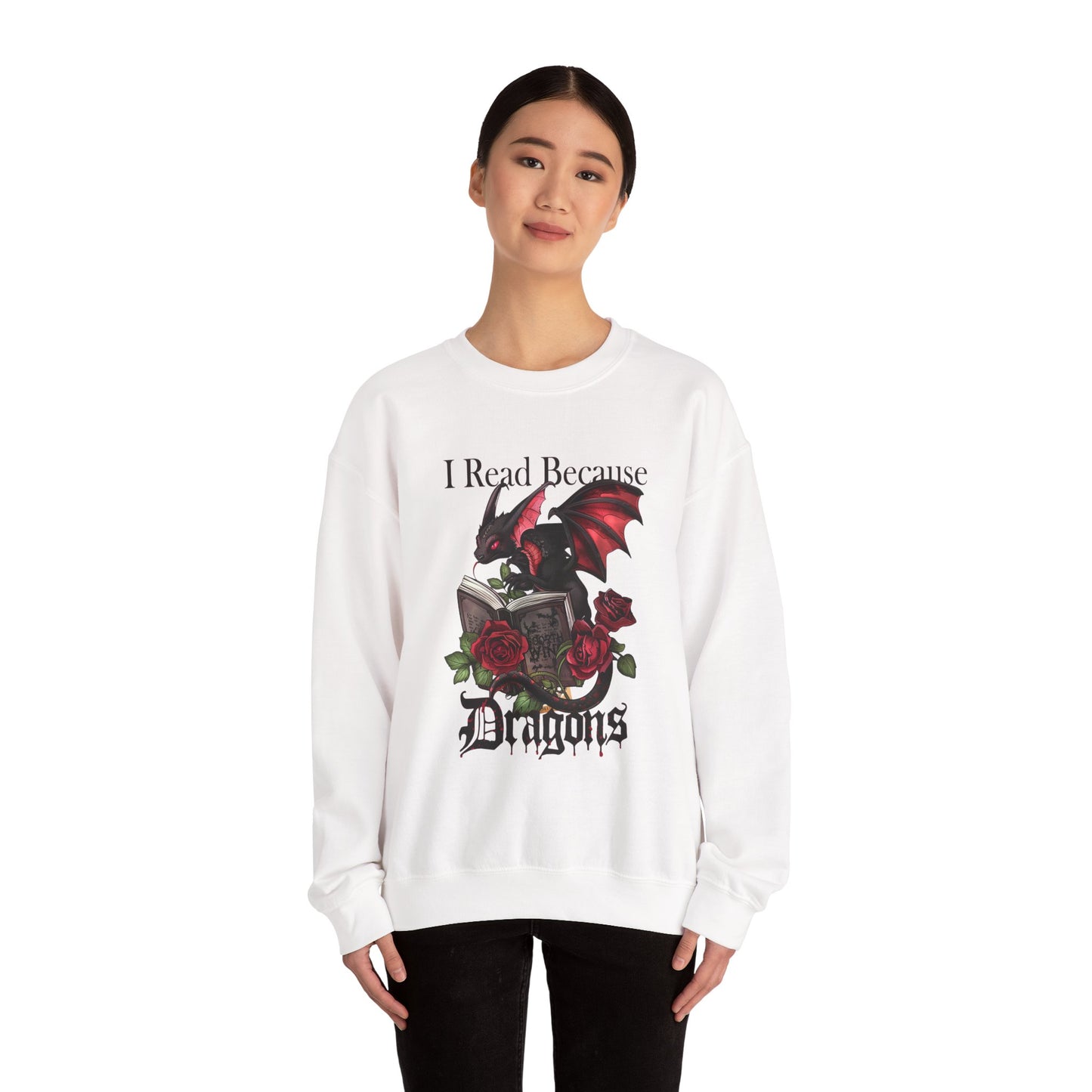 I Read Because Dragons Unisex Sweatshirt