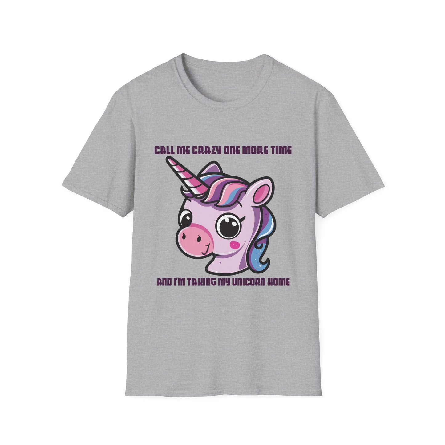 Call Me Crazy One More Time Unicorn T-Shirt