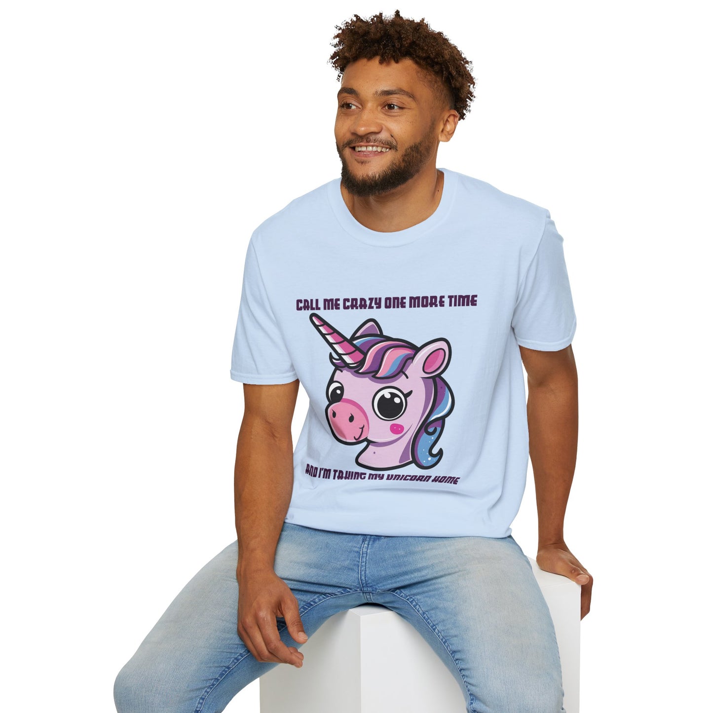 Call Me Crazy One More Time Unicorn T-Shirt