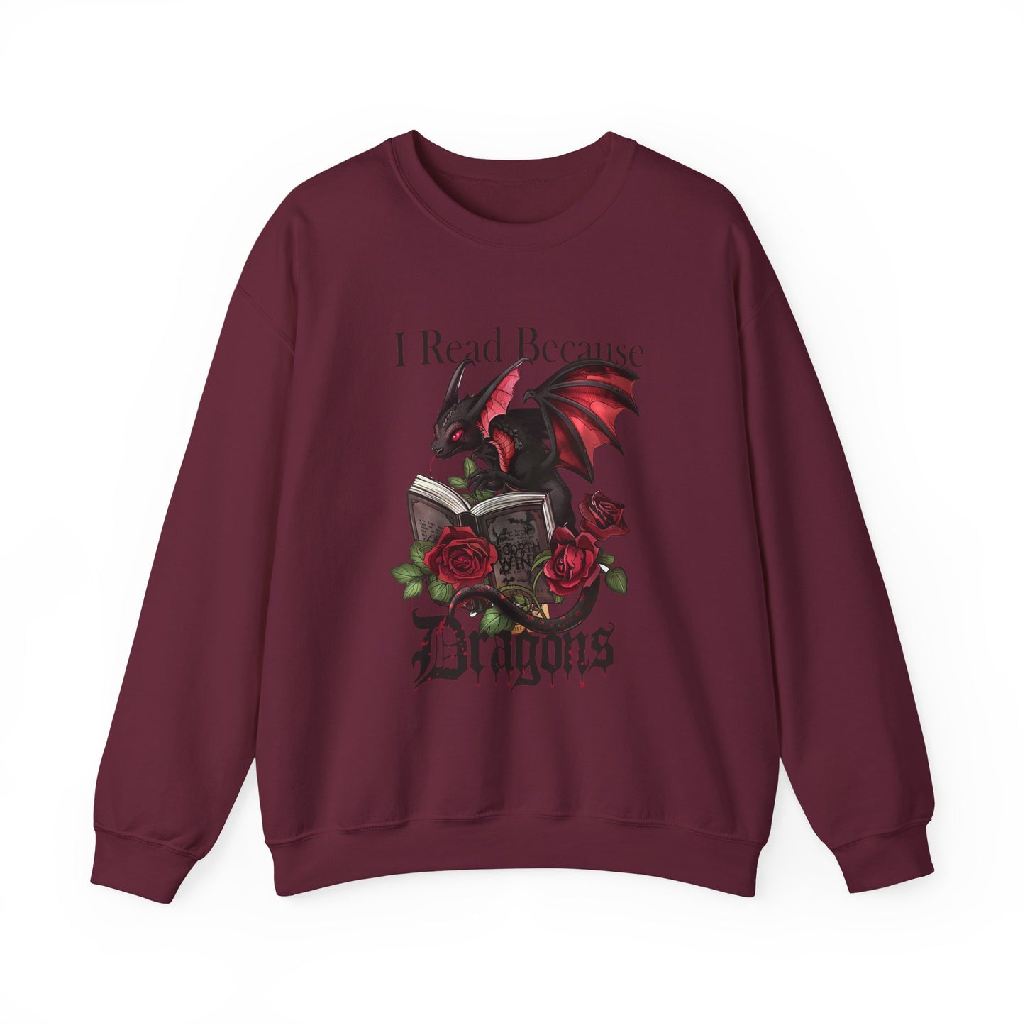 I Read Because Dragons Unisex Sweatshirt