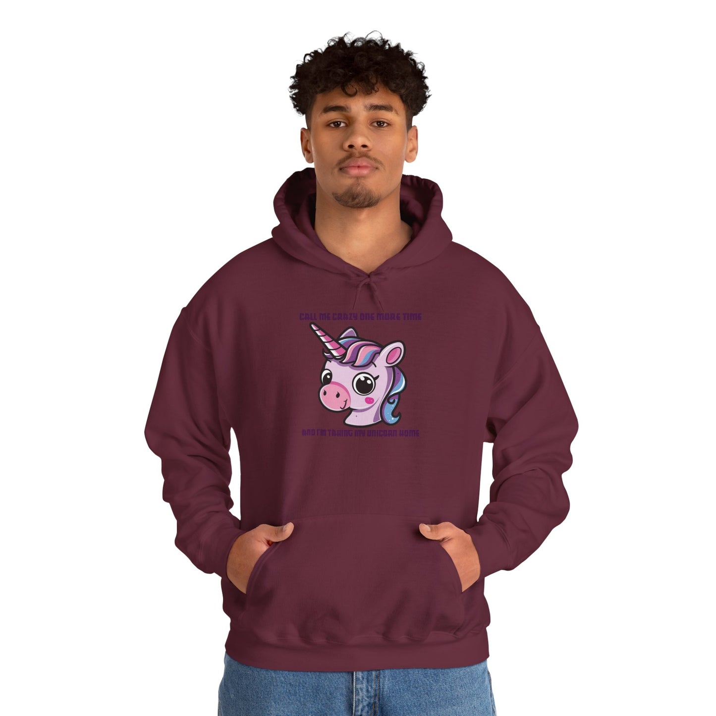 Call Me Crazy One More Time Unicorn Hoodie