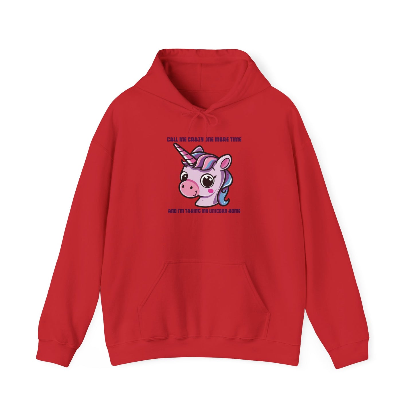 Call Me Crazy One More Time Unicorn Hoodie