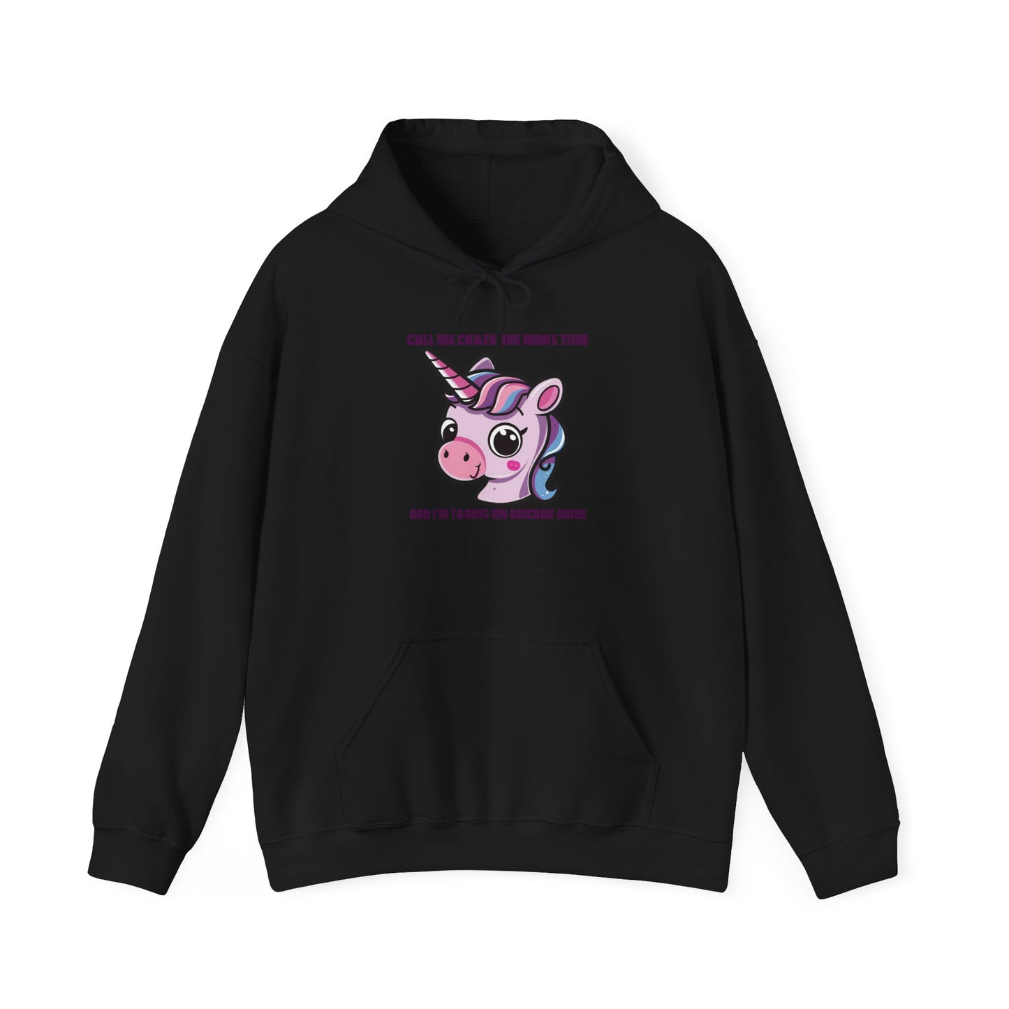 Call Me Crazy One More Time Unicorn Hoodie
