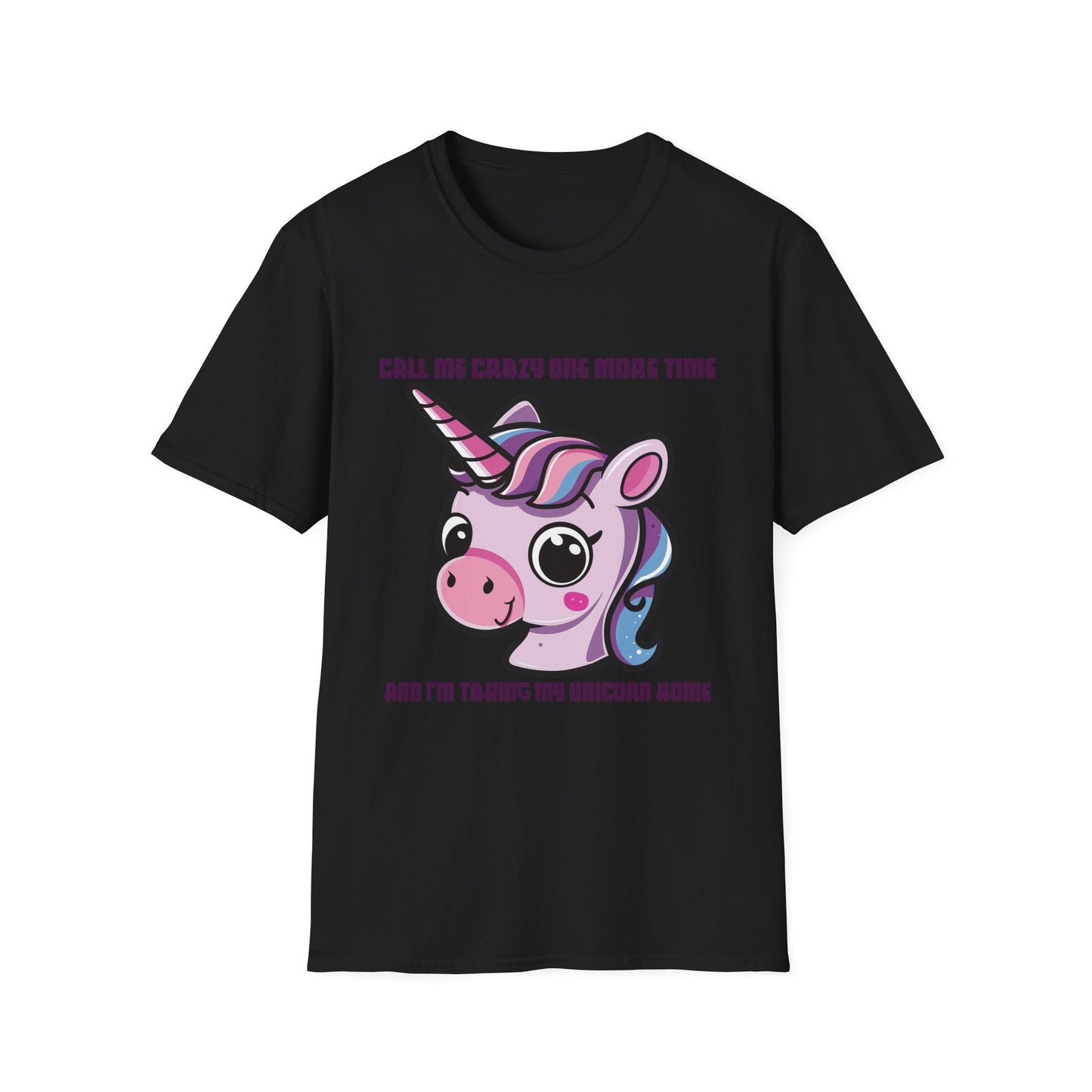 Call Me Crazy One More Time Unicorn T-Shirt