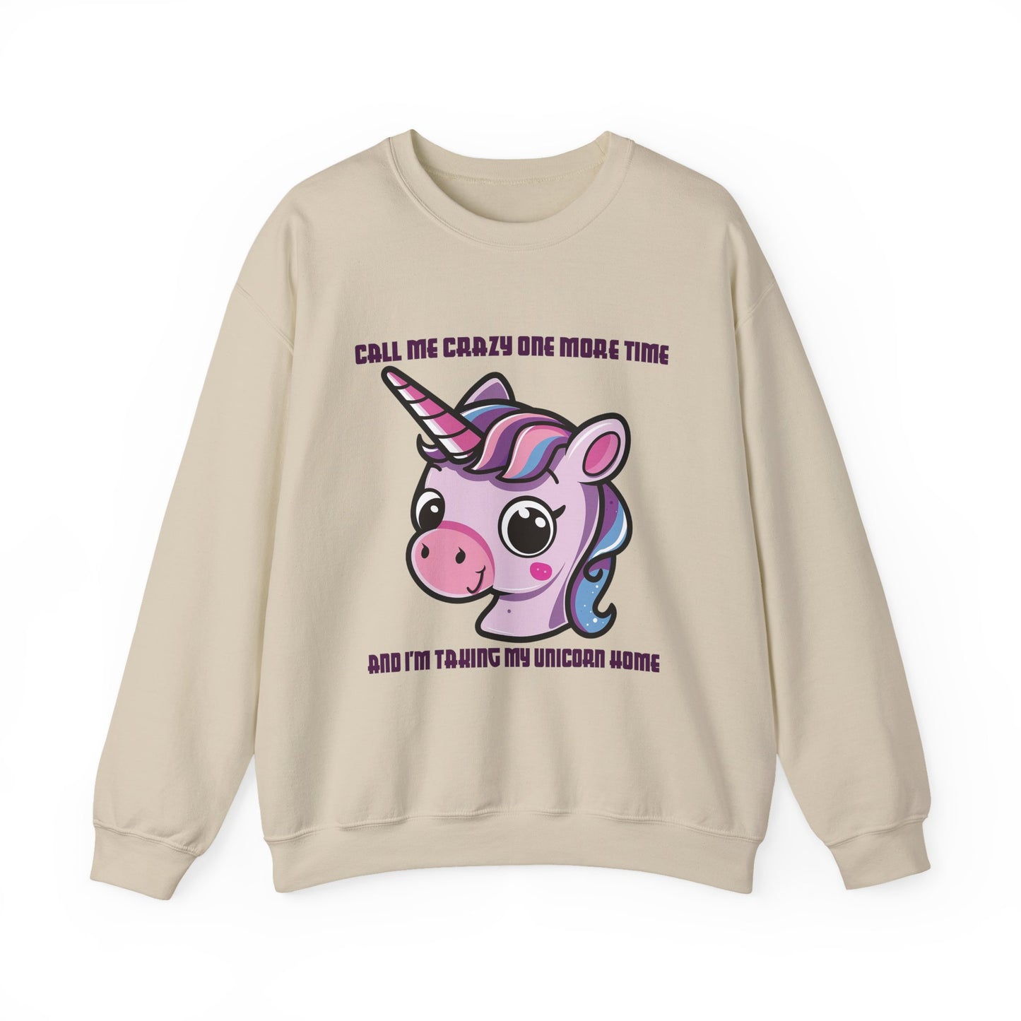 Call Me Crazy One More Time Unicorn Crewneck Sweatshirt