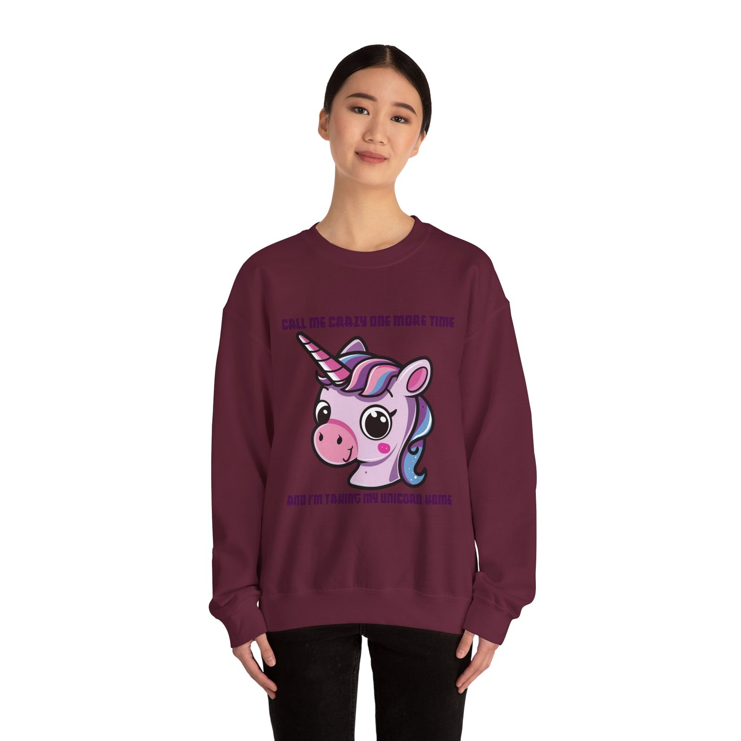 Call Me Crazy One More Time Unicorn Crewneck Sweatshirt