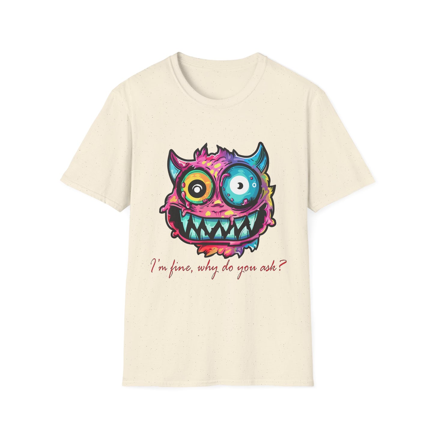 I'm Fine, Why Do You Ask? Graphic T-Shirt
