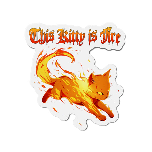 This Kitty Is Fire Fiery Cat Die-Cut Magnet