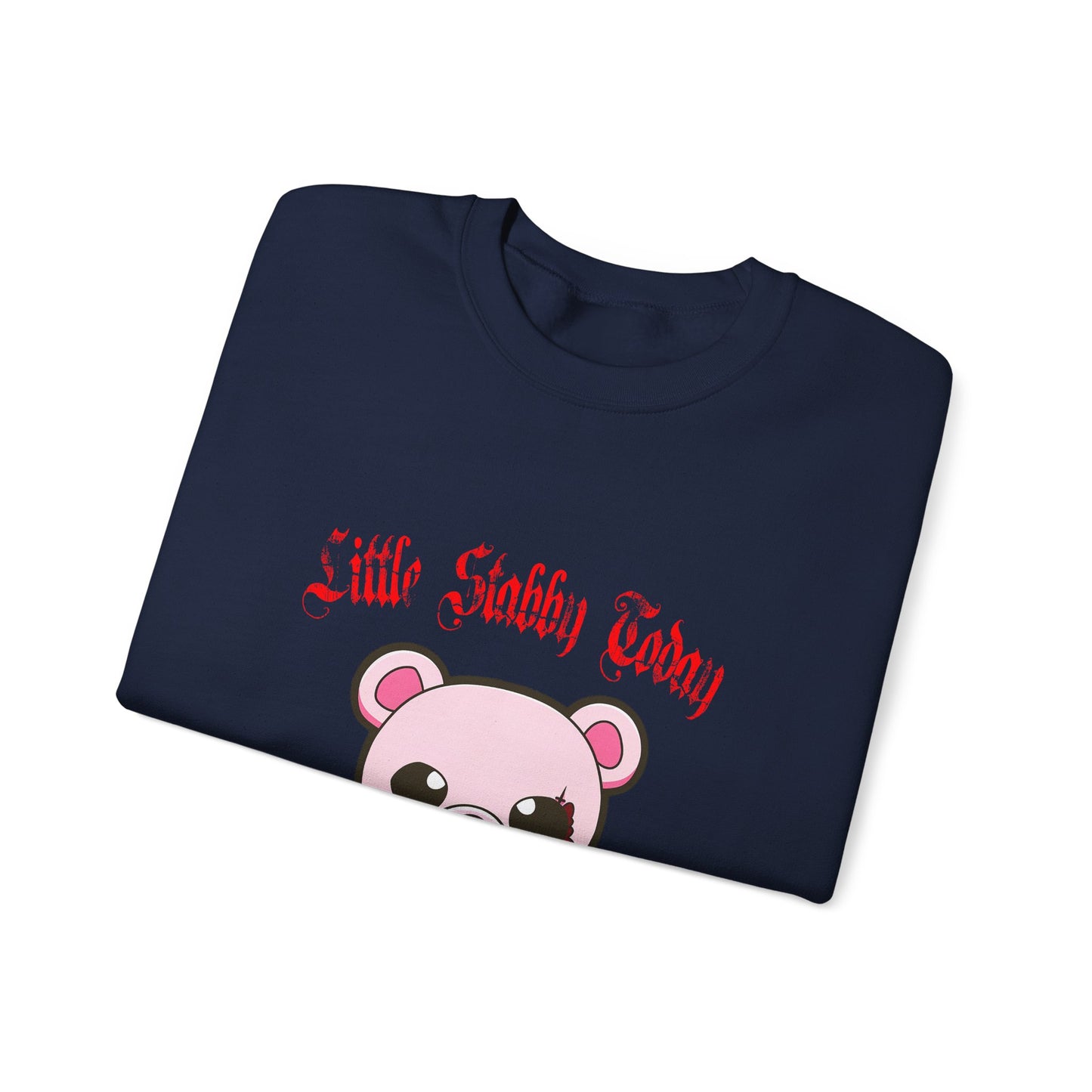 Little Stabby Today Bear Sweatshirt