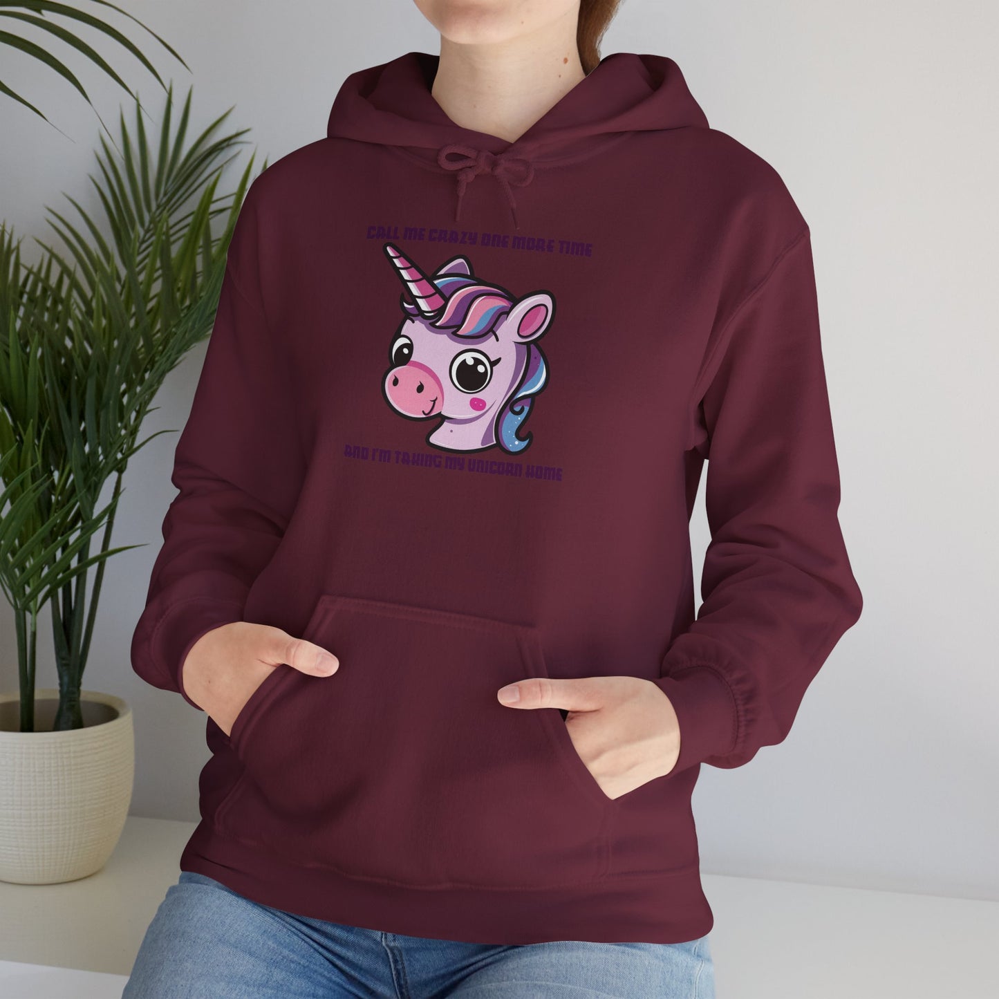 Call Me Crazy One More Time Unicorn Hoodie