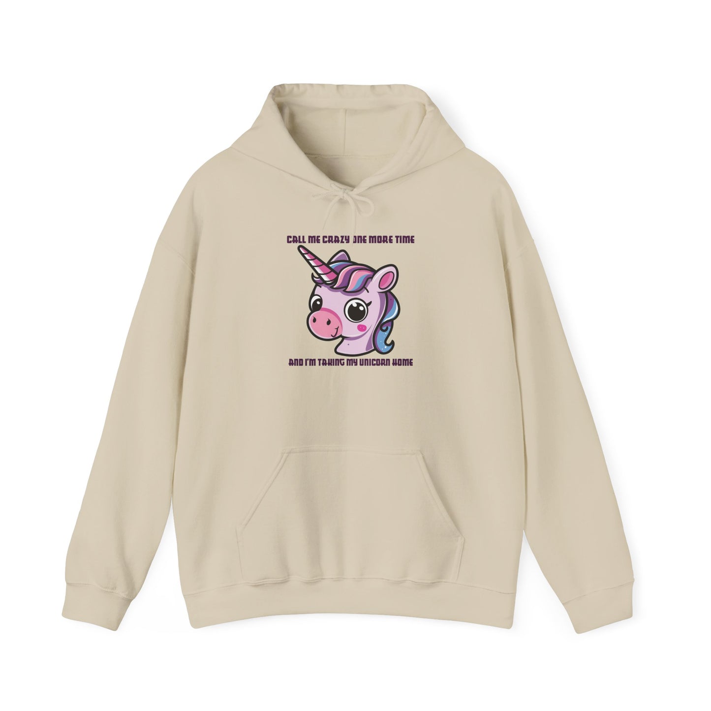 Call Me Crazy One More Time Unicorn Hoodie