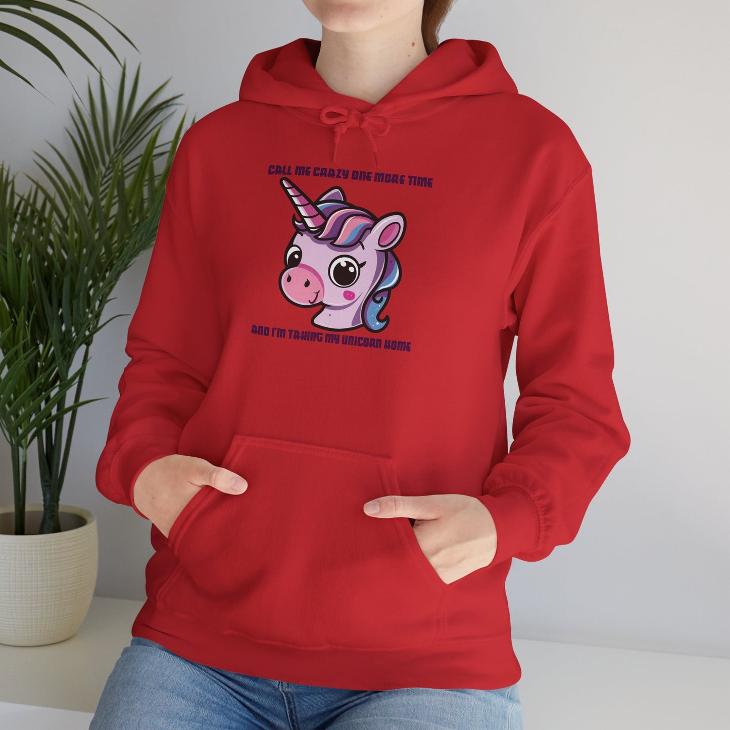 Call Me Crazy One More Time Unicorn Hoodie