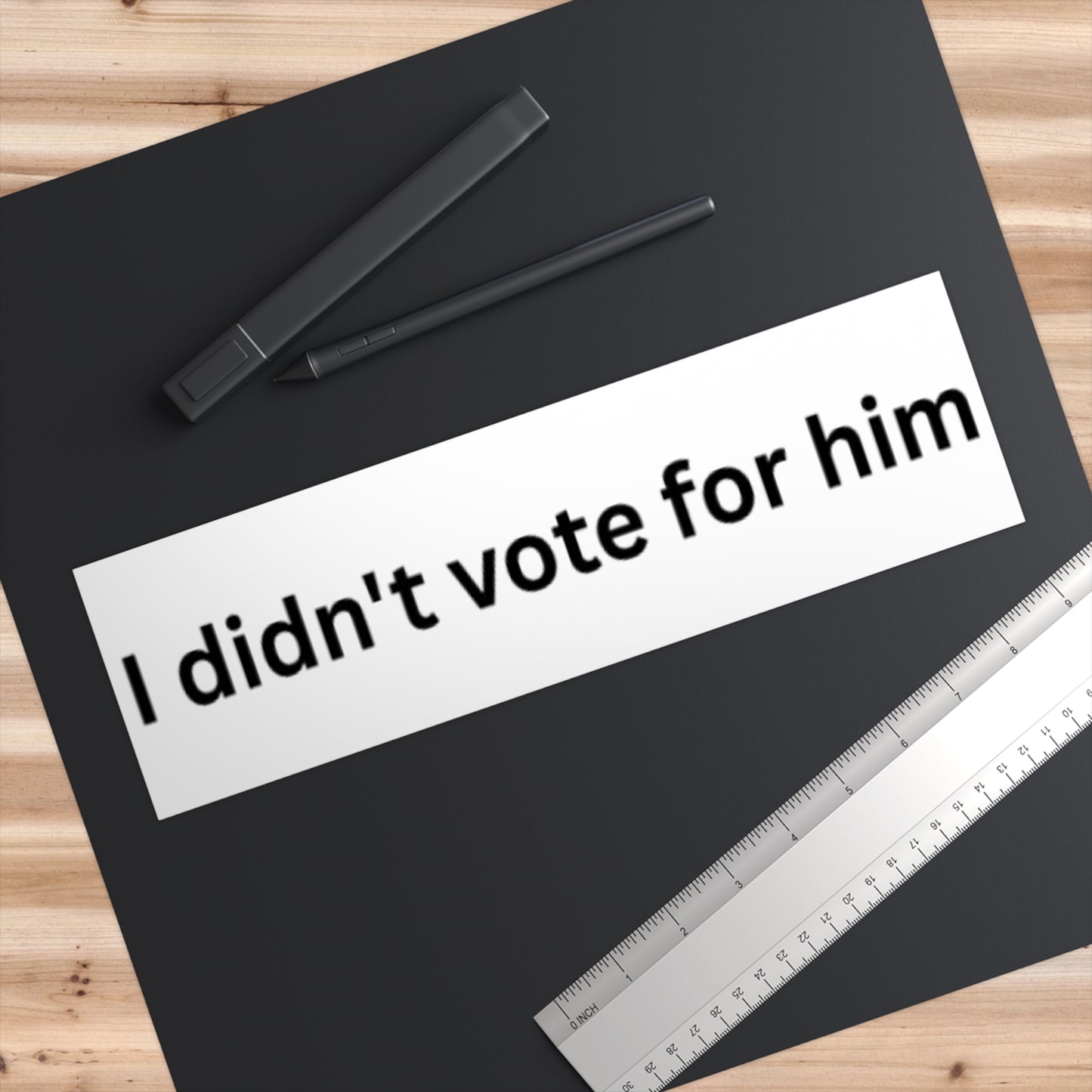 I Didn't Vote For Him Bumper Sticker