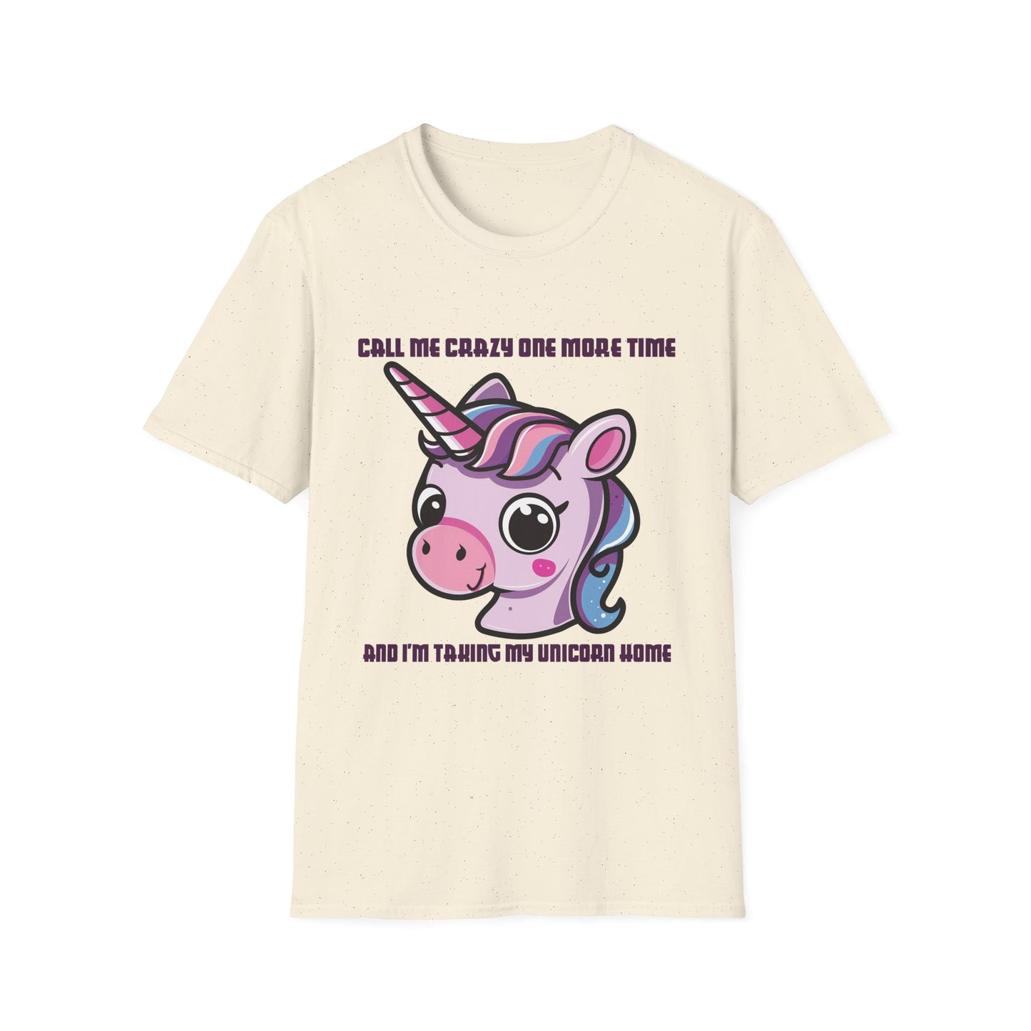 Call Me Crazy One More Time Unicorn T-Shirt