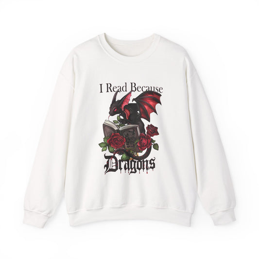 I Read Because Dragons Unisex Sweatshirt