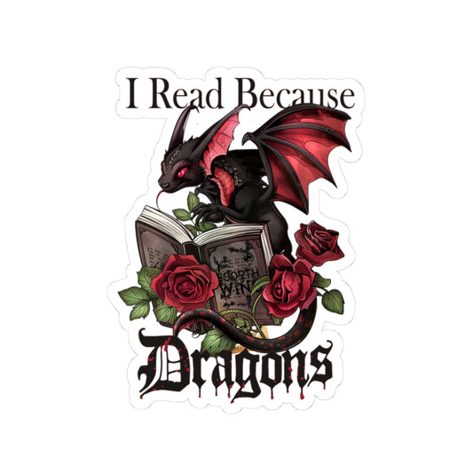 "I Read Because Dragons" Kiss-Cut Sticker