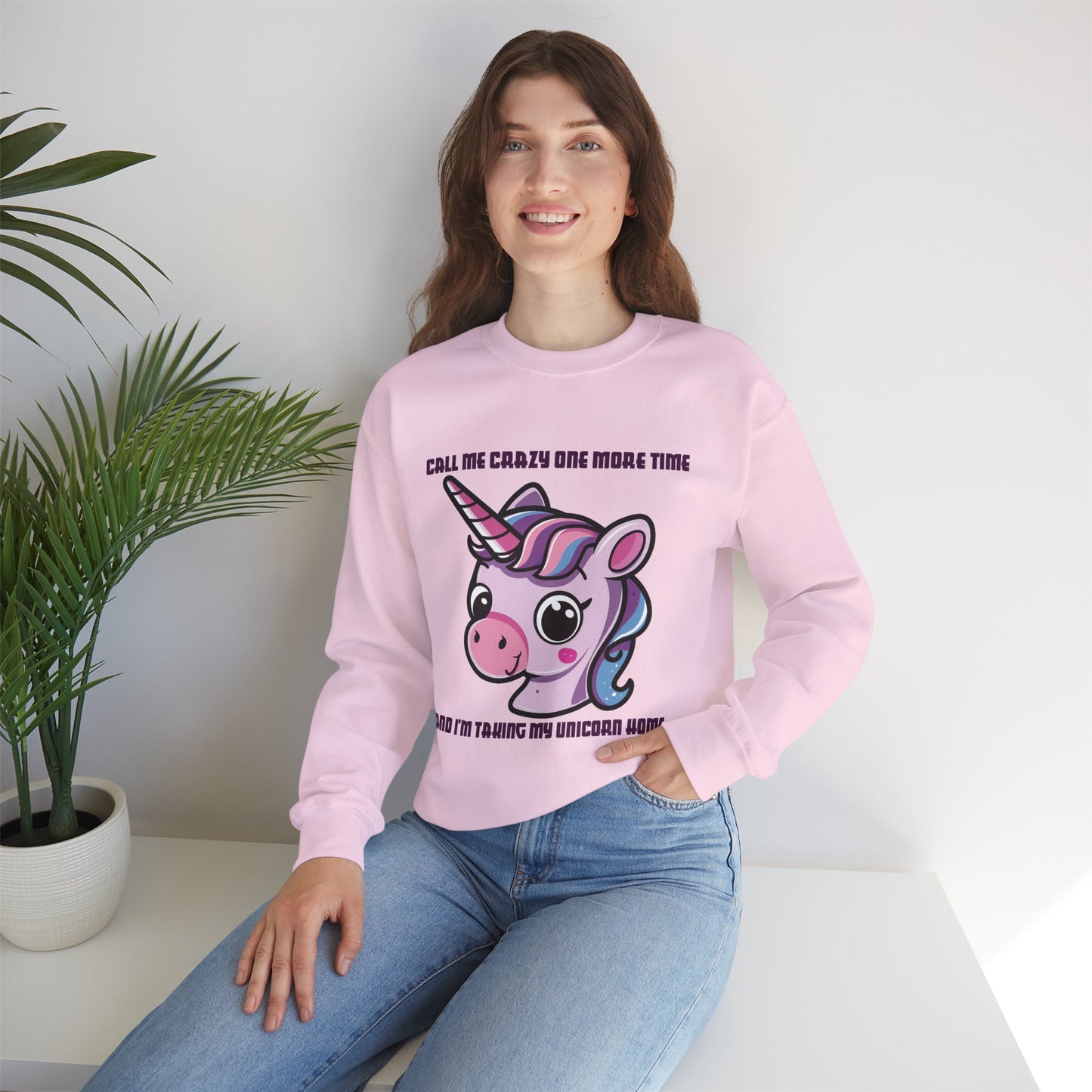 Call Me Crazy One More Time Unicorn Crewneck Sweatshirt