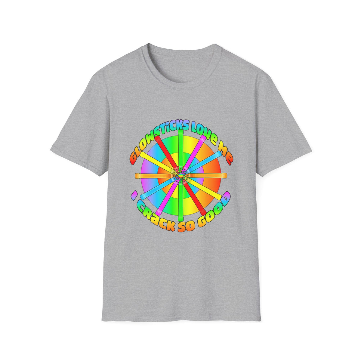Colorful Wheel of Glowsticks T-Shirt — 'Glowsticks Love Me I Crack So Good'