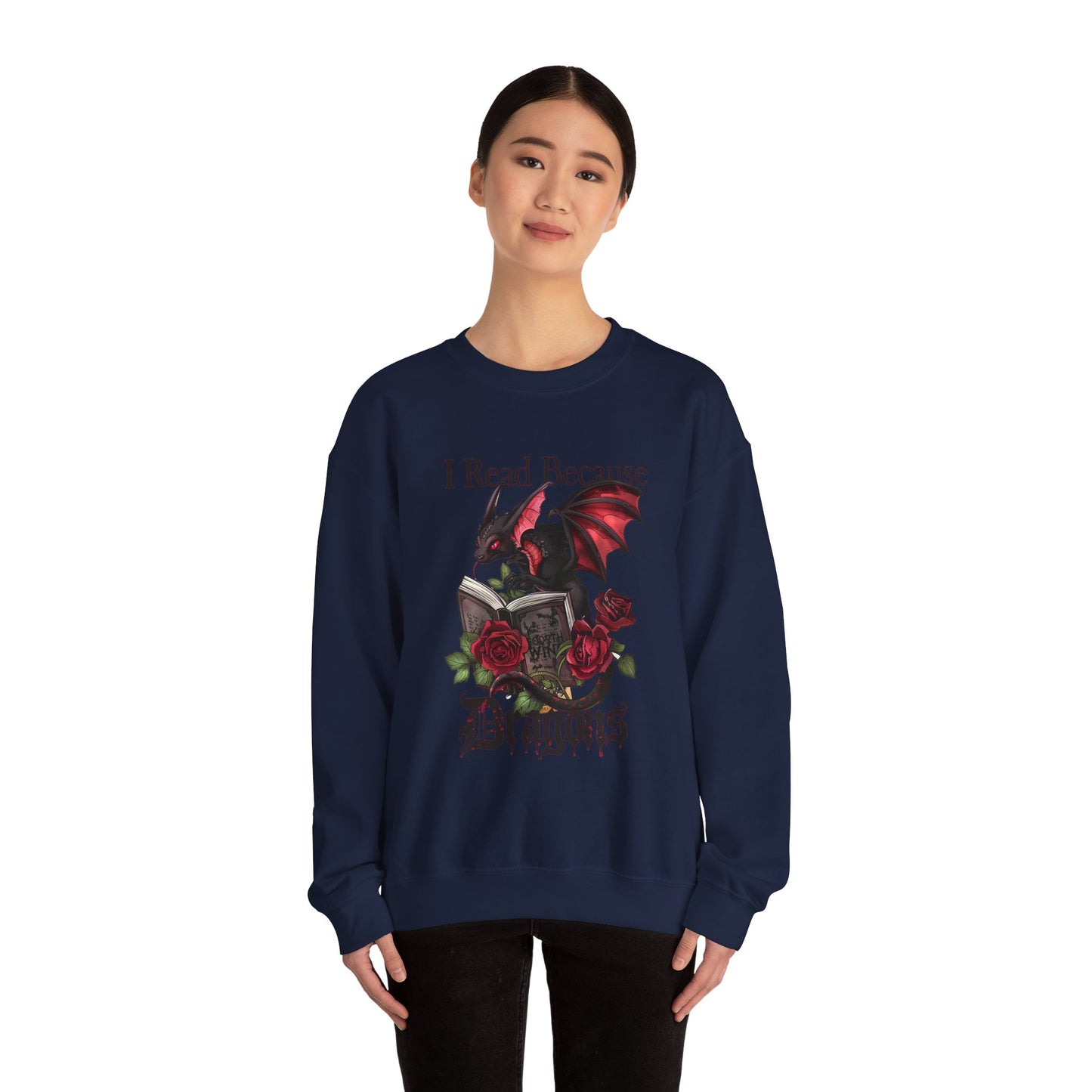 I Read Because Dragons Unisex Sweatshirt