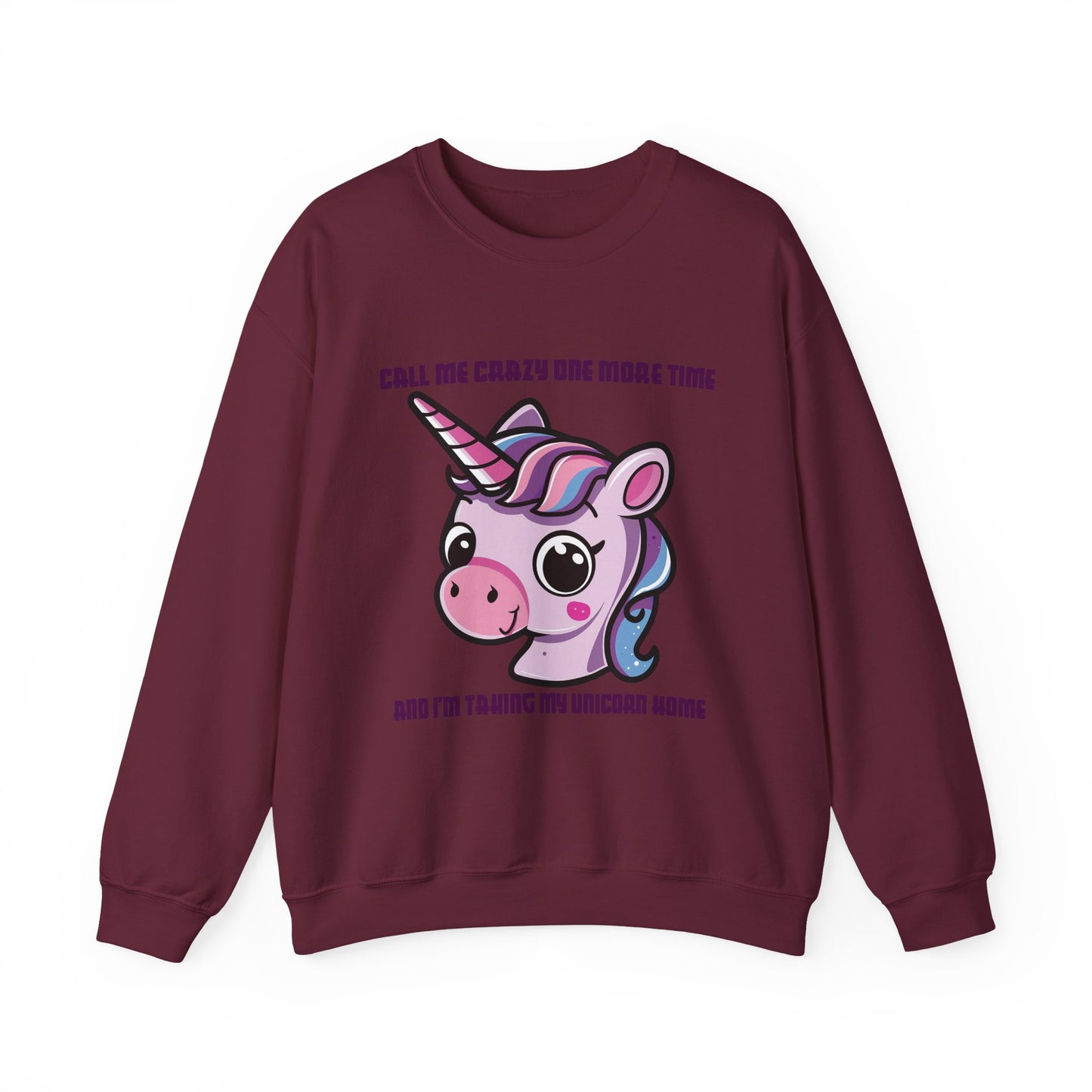 Call Me Crazy One More Time Unicorn Crewneck Sweatshirt