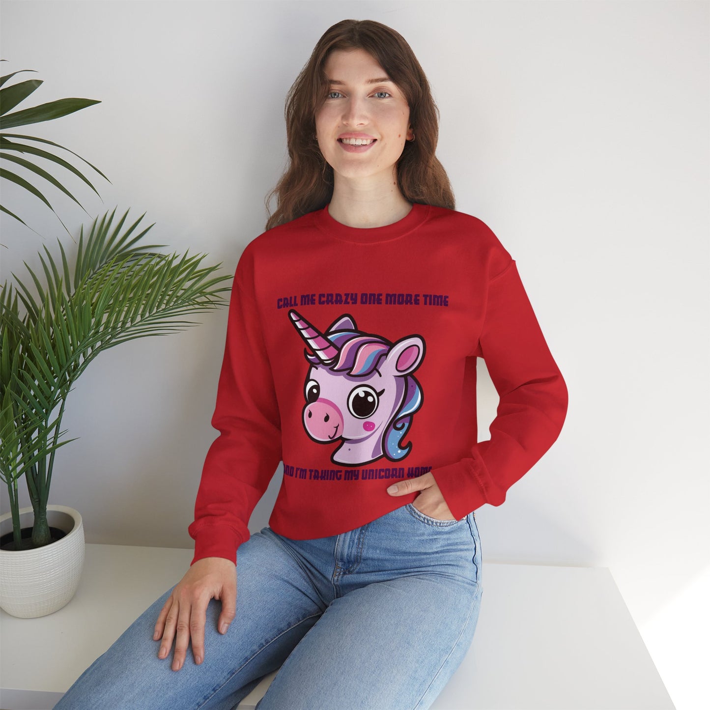 Call Me Crazy One More Time Unicorn Crewneck Sweatshirt