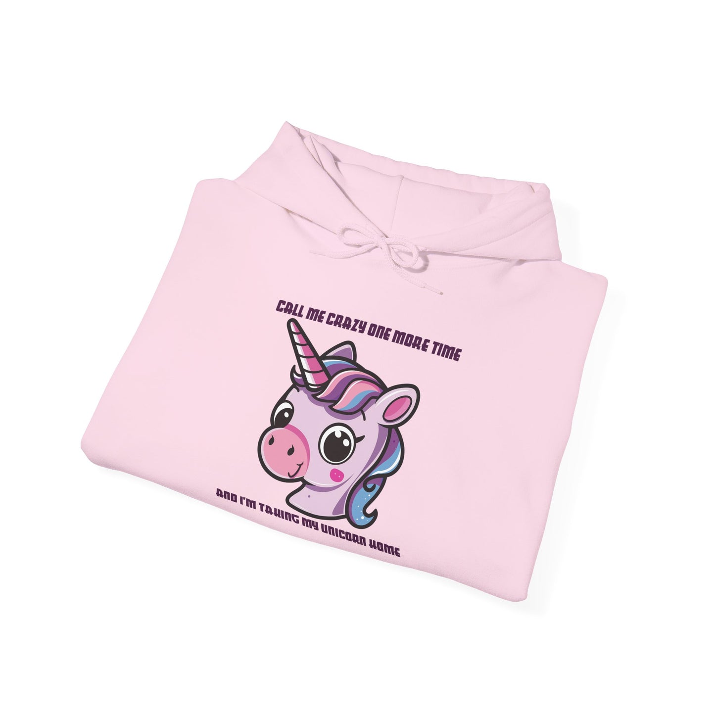 Call Me Crazy One More Time Unicorn Hoodie
