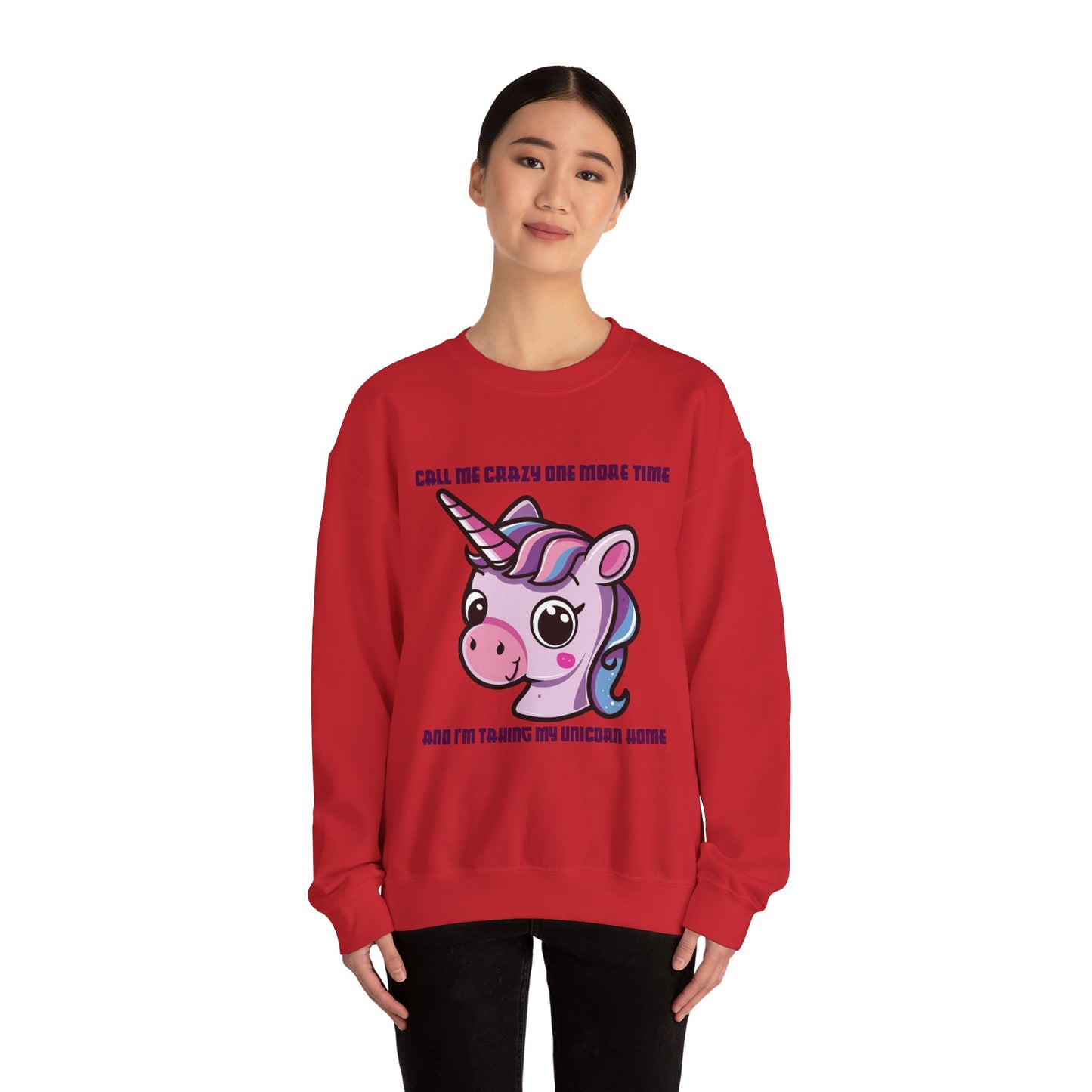 Call Me Crazy One More Time Unicorn Crewneck Sweatshirt