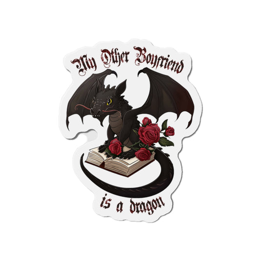 "My Other Boyfriend is a Dragon" Cute Gothic Dragon Die-Cut Magnet