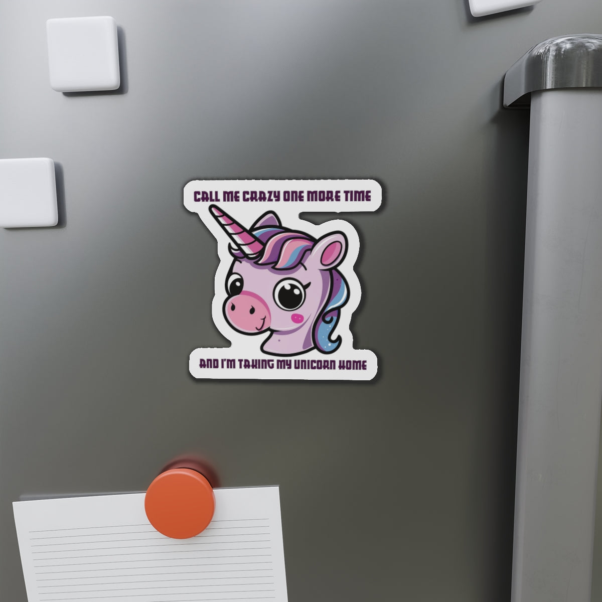 Call Me Crazy Unicorn Die-Cut Magnet