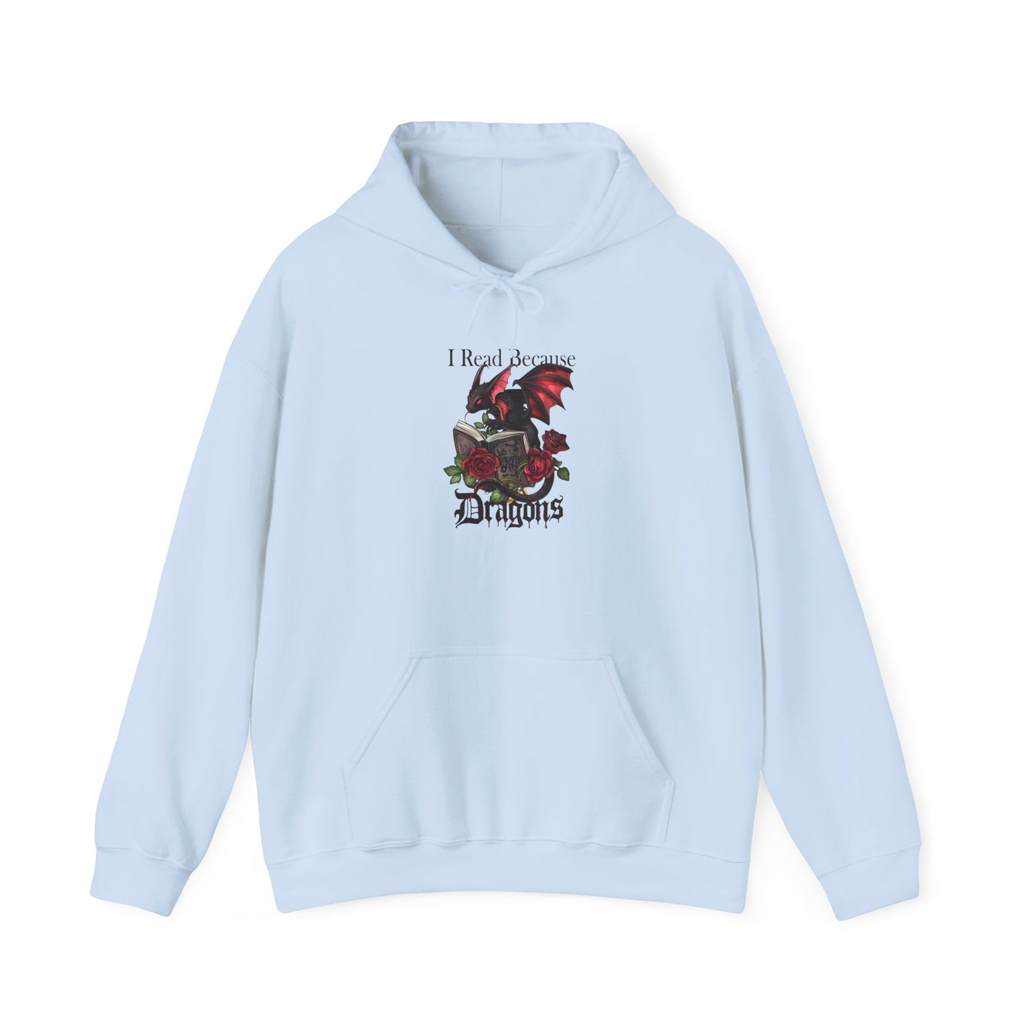 I Read Because Dragons Unisex Hoodie -