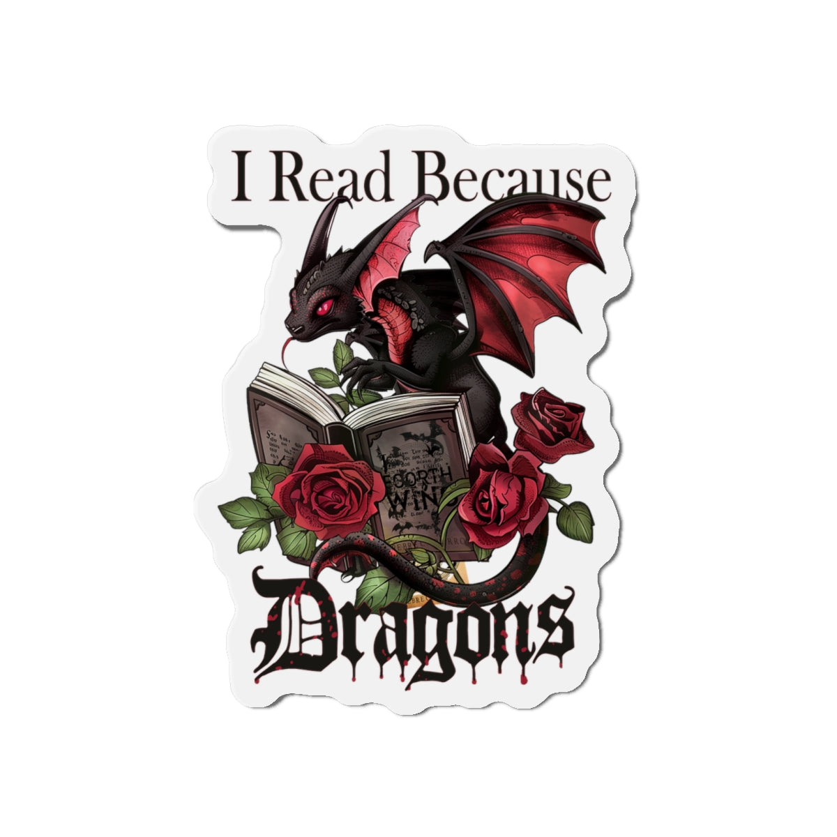 "I Read Because Dragons" Gothic Dragon Reading Die-Cut Magnet