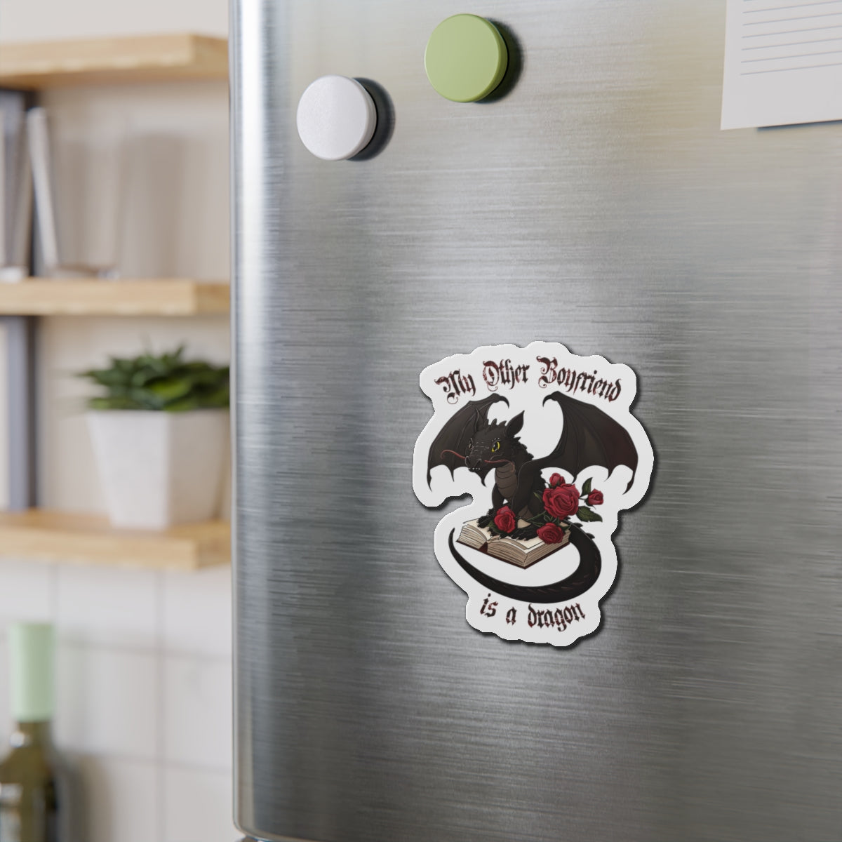 "My Other Boyfriend is a Dragon" Cute Gothic Dragon Die-Cut Magnet