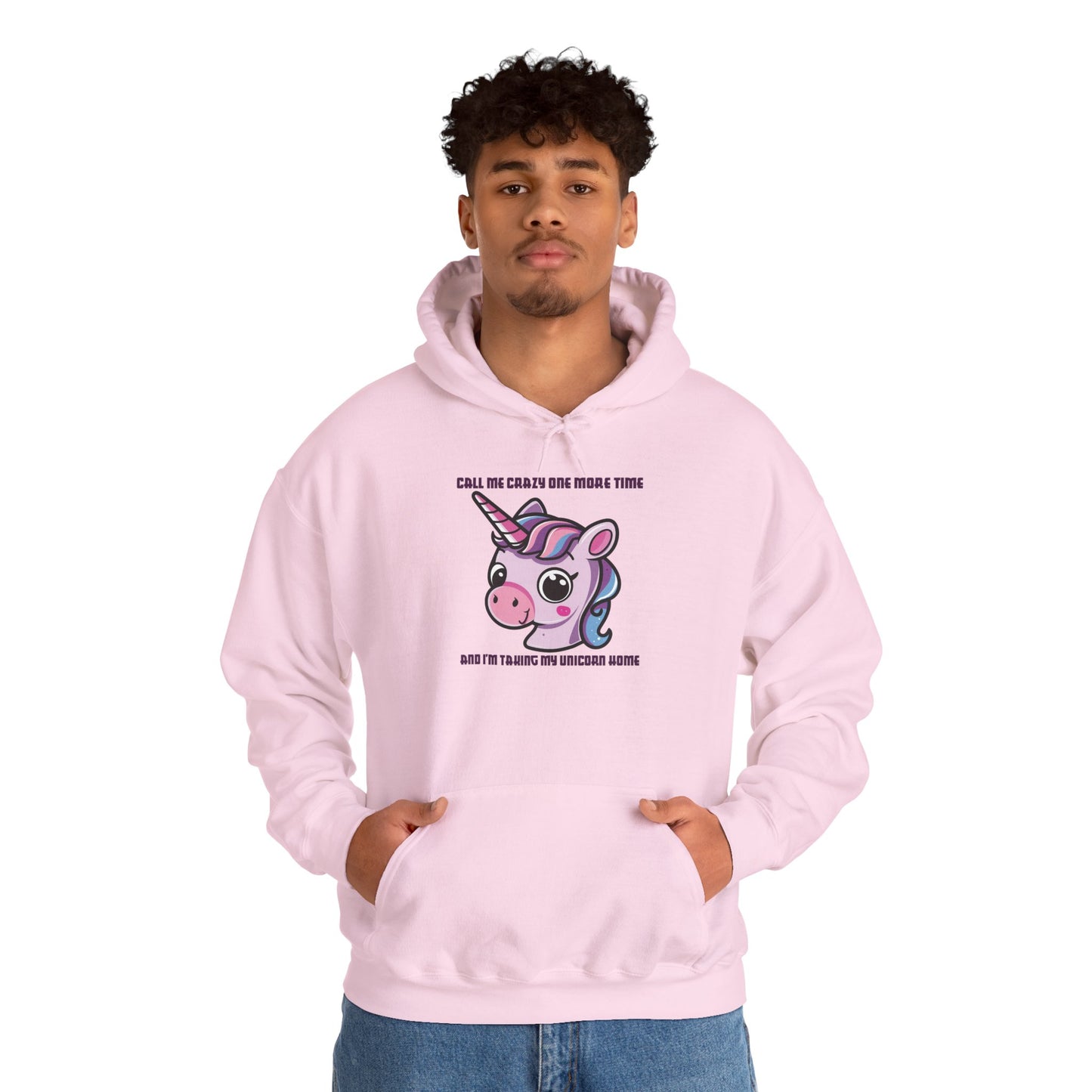 Call Me Crazy One More Time Unicorn Hoodie