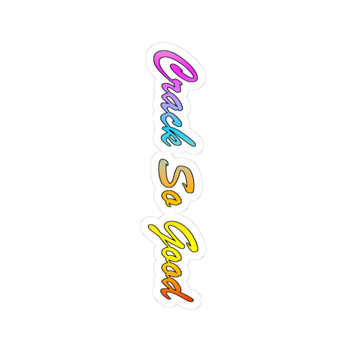 Kiss-Cut Sticker — "Crack So Good" Rainbow Script Laptop Decal