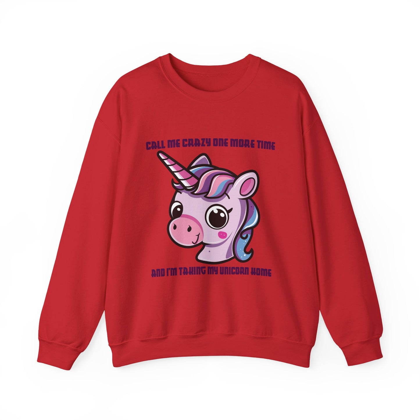 Call Me Crazy One More Time Unicorn Crewneck Sweatshirt