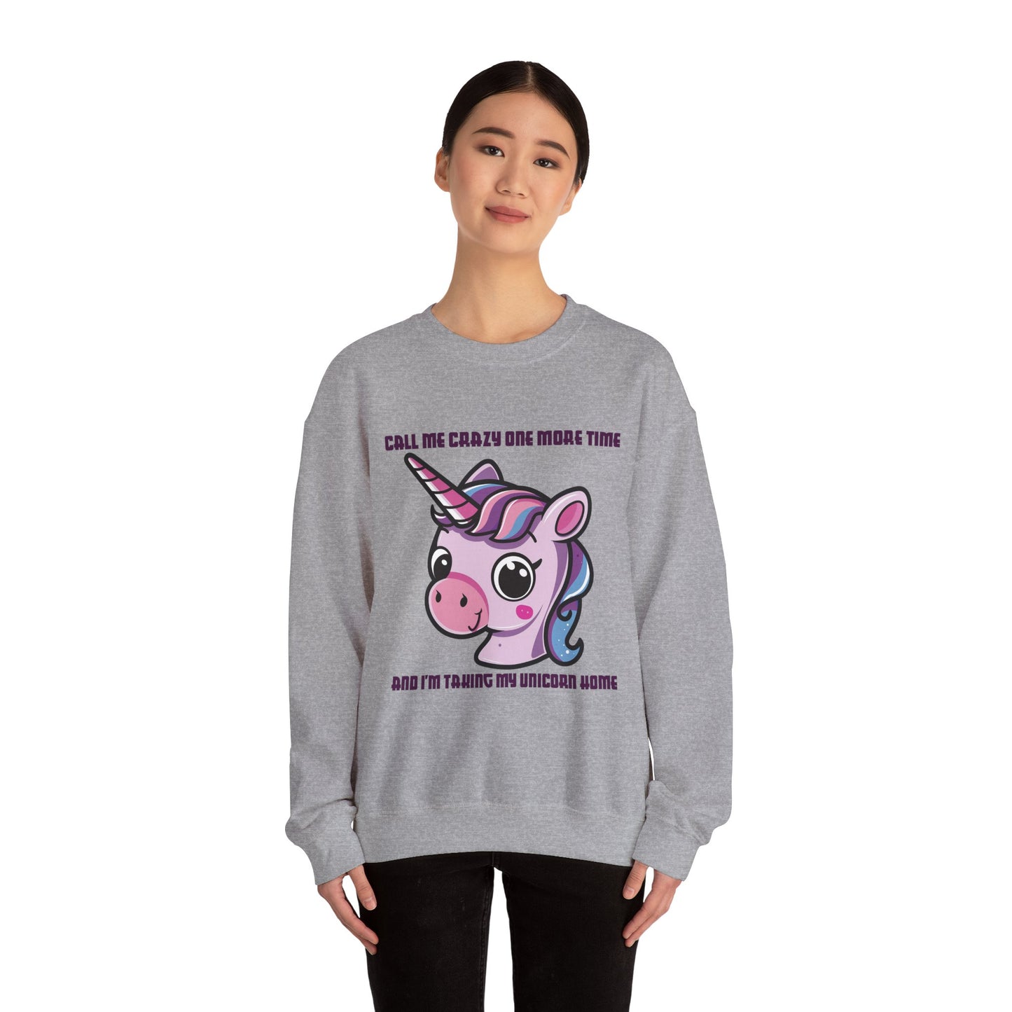 Call Me Crazy One More Time Unicorn Crewneck Sweatshirt
