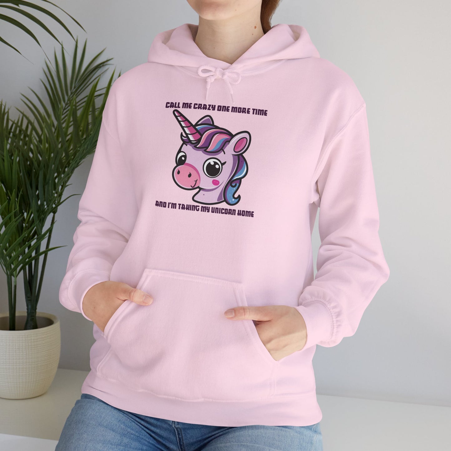 Call Me Crazy One More Time Unicorn Hoodie