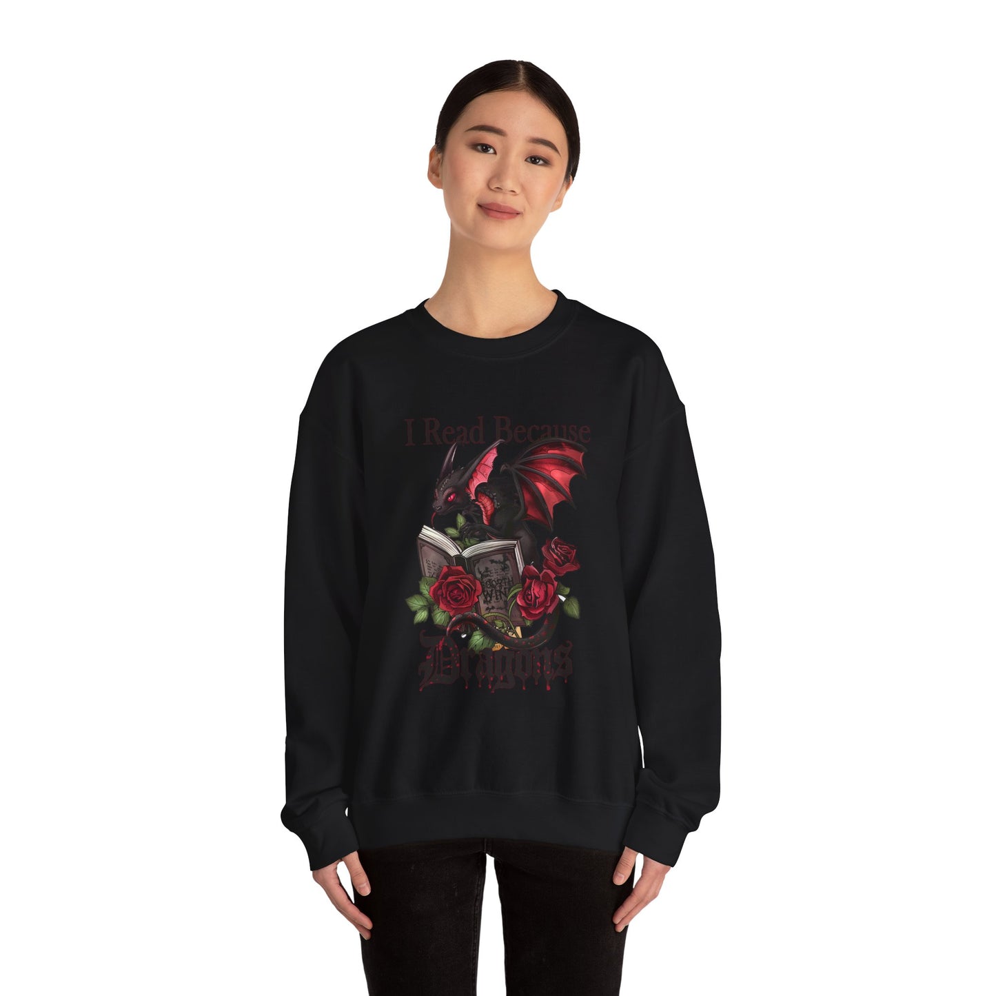 I Read Because Dragons Unisex Sweatshirt