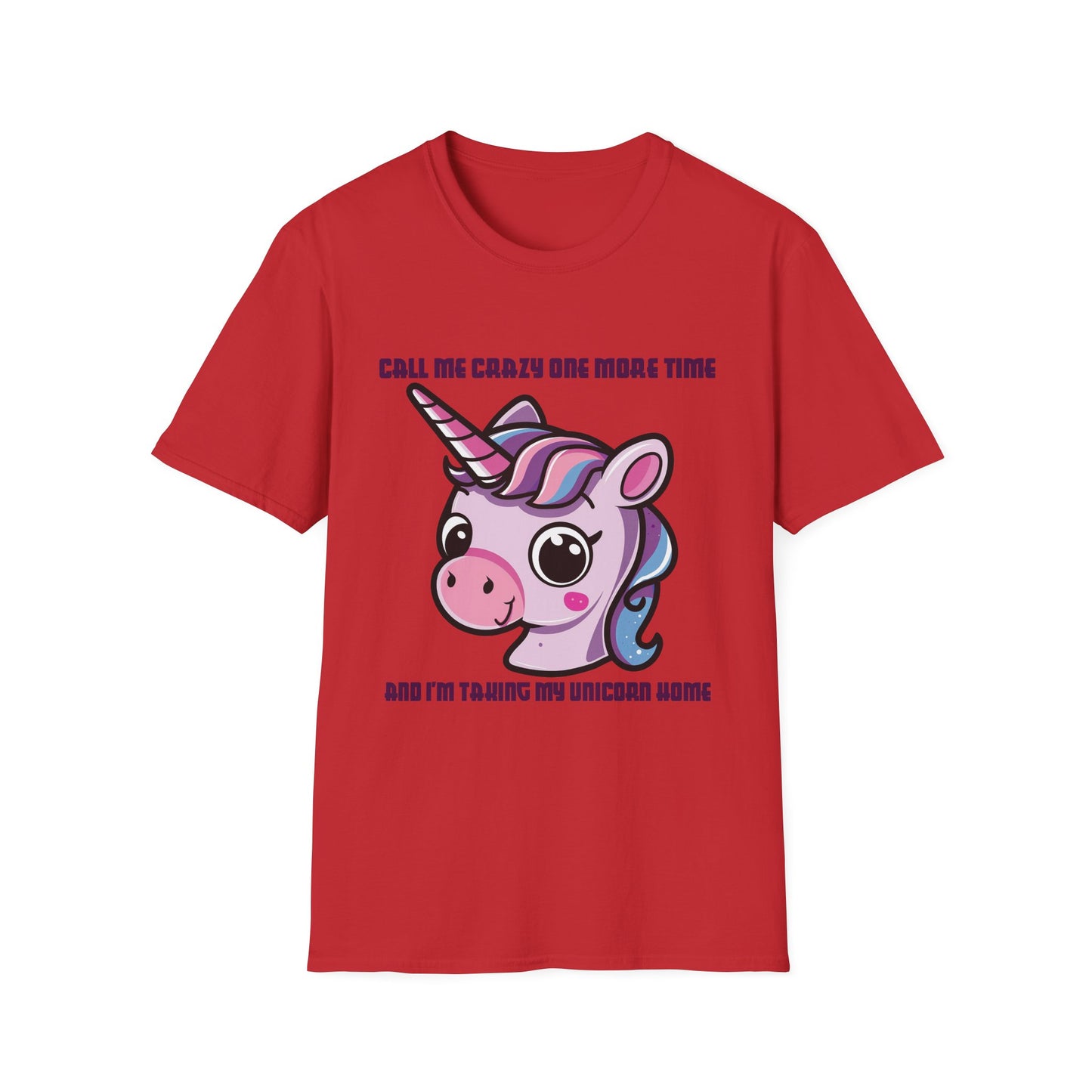 Call Me Crazy One More Time Unicorn T-Shirt