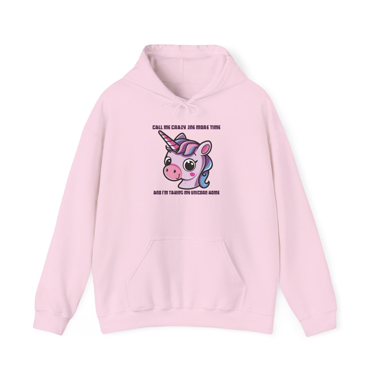 Call Me Crazy One More Time Unicorn Hoodie