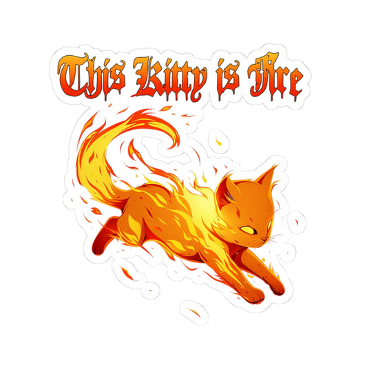 This Kitty Is Fire Sticker — Fiery Cat Kiss-Cut Vinyl Sticker