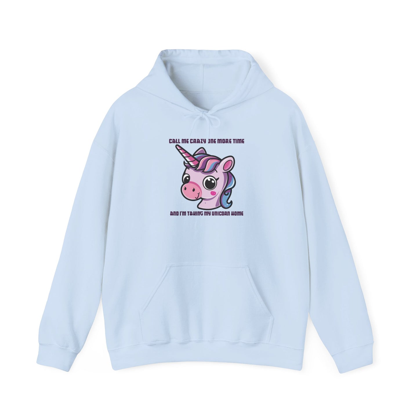 Call Me Crazy One More Time Unicorn Hoodie