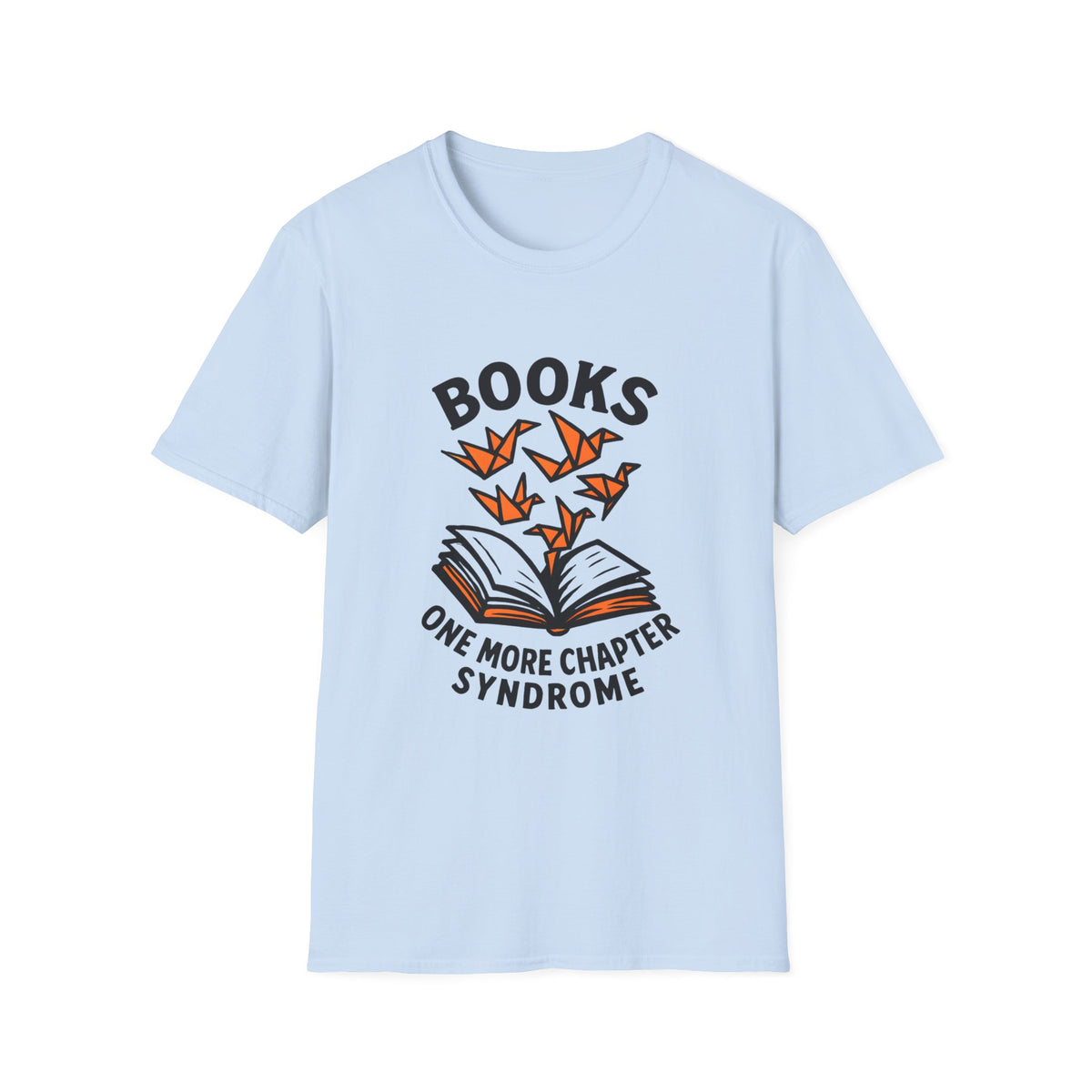 Books "One More Chapter Syndrome" T-Shirt — Reader Gift Tee